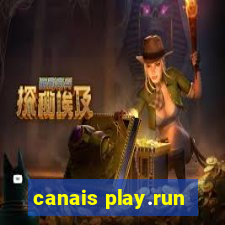 canais play.run